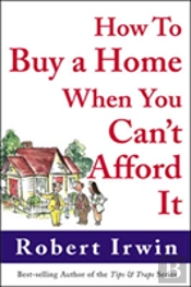 How To Buy A Home When You Can'T Afford It