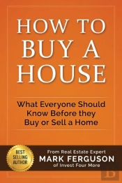How To Buy A House: What Everyone Should
