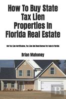 How To Buy State Tax Lien Properties In Florida Real Estate