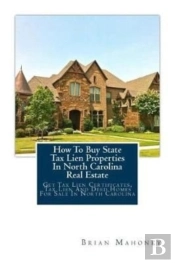 How To Buy State Tax Lien Properties In North Carolina Real Estate