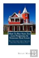 How To Buy State Tax Lien Properties In Tennessee Real Estate