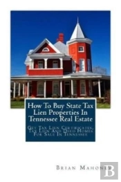 How To Buy State Tax Lien Properties In Tennessee Real Estate