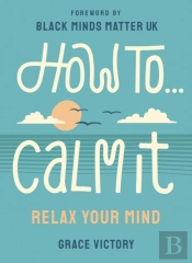 How To Calm It