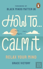 How To Calm It