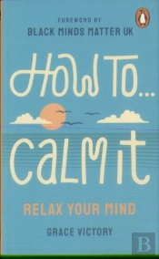How To Calm It