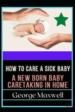 Bertrand.pt - How To Care Sick Baby! A New Born Baby Caretaking In Home