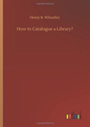 How To Catalogue A Library?