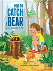 How To Catch A Bear Who Loves To Read