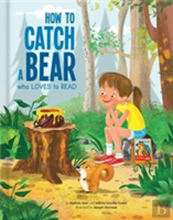 Bertrand.pt - How To Catch A Bear Who Loves To Read