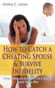 How To Catch A Cheating Spouse & Survive Infidelity