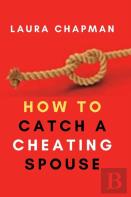 How To Catch A Cheating Spouse