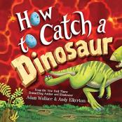 How To Catch A Dinosaur