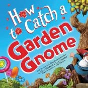 How To Catch A Garden Gnome