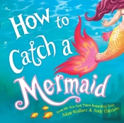How To Catch A Mermaid
