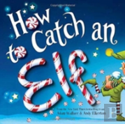 How To Catch An Elf