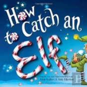 How To Catch An Elf