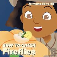 How To Catch Fireflies