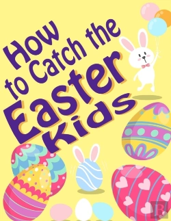 Bertrand.pt - How To Catch The Easter Kids