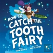 How To Catch The Tooth Fairy