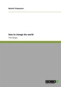 How To Change The World