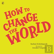 How To Change The World