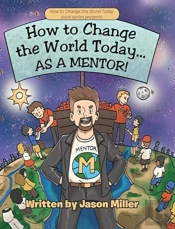 How To Change The World Today... As A Mentor!