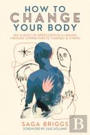 How To Change Your Body
