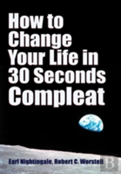 How To Change Your Life In 30 Seconds - Compleat