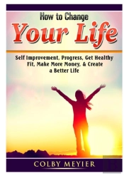 How To Change Your Life