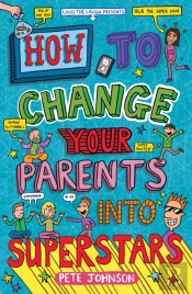 How To Change Your Parents Into Superstars
