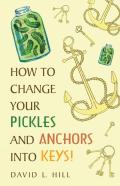 How To Change Your Pickles And Anchors Into Keys!