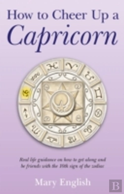 Bertrand.pt - How To Cheer Up A Capricorn - Real Life Guidance On How To Get Along And Be Friends With The 10th Sign Of The Zodiac