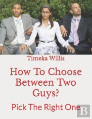 How To Choose Between Two Guys?