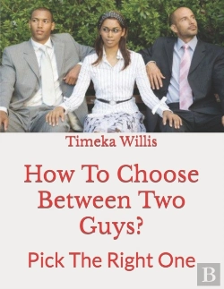 Bertrand.pt - How To Choose Between Two Guys?