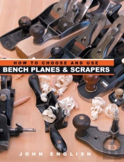 How To Choose & Use Bench Planes & Scrapers