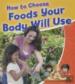 Bertrand.pt - How To Choose Foods Your Body Will Use