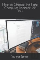 How To Choose The Right Computer Monitor For You