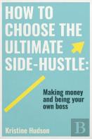 How To Choose The Ultimate Side-Hustle