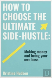How To Choose The Ultimate Side-Hustle