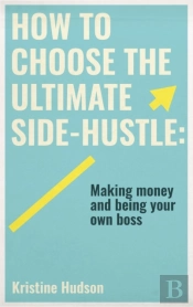How To Choose The Ultimate Side-Hustle