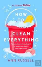 How To Clean Everything