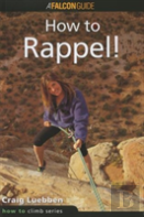 How To Climb: How To Rappel!