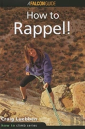How To Climb: How To Rappel!