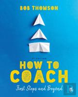 How To Coach: First Steps And Beyond