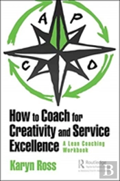 How To Coach For Creativity And Service Excellence