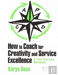 How To Coach For Creativity And Service Excellence