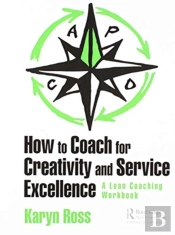 How To Coach For Creativity And Service Excellence