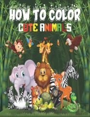 How To Color Cute Animals