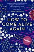 How To Come Alive Again