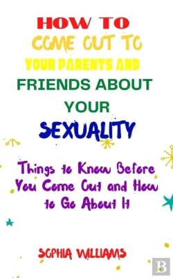 Bertrand.pt - How To Come Out To Your Parents And Friends About Your Sexuality